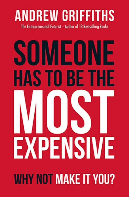 Someone Has To Be The Most Expensive Why Not Make It You?