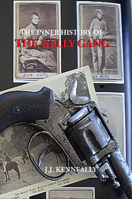 The Inner History of the Kelly Gang